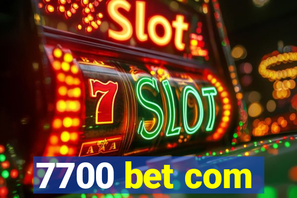 7700 bet com